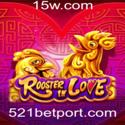 RoosterInLove: Explorando o Universo do Jogo e as Estratégias do 521 Bet