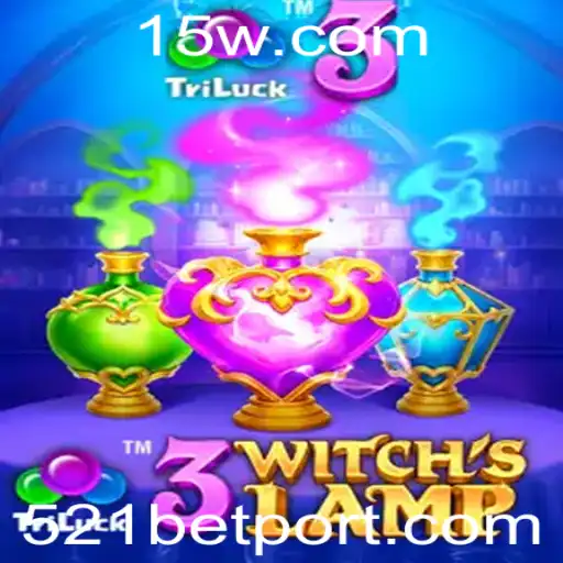 Descubra o Fascinante Mundo de 3WitchsLamp e a Estratégia 521 Bet