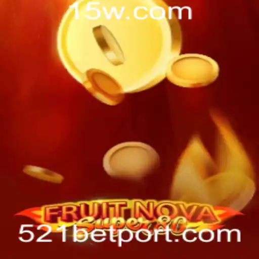Descubra o Mundo Vibrante de FruitNovaSuper80 com a Estratégia 521 Bet