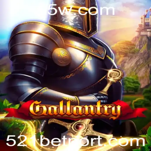 Descubra Gallantry: O Jogo Estratégico do Momento e a Intrigante Aposta 521