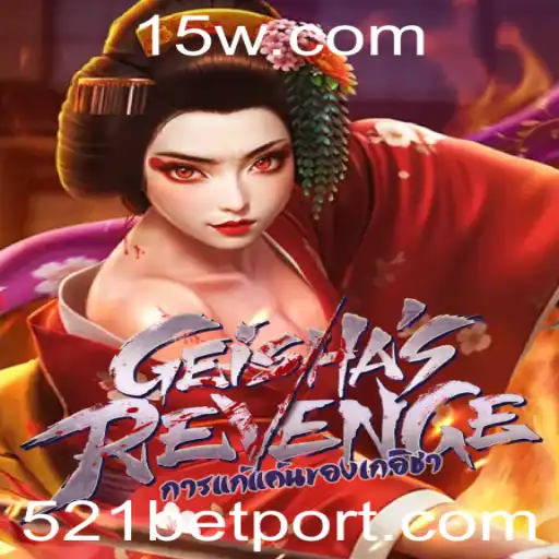 GeishasRevenge: Descubra o Jogo Intrigante com 521 Bet