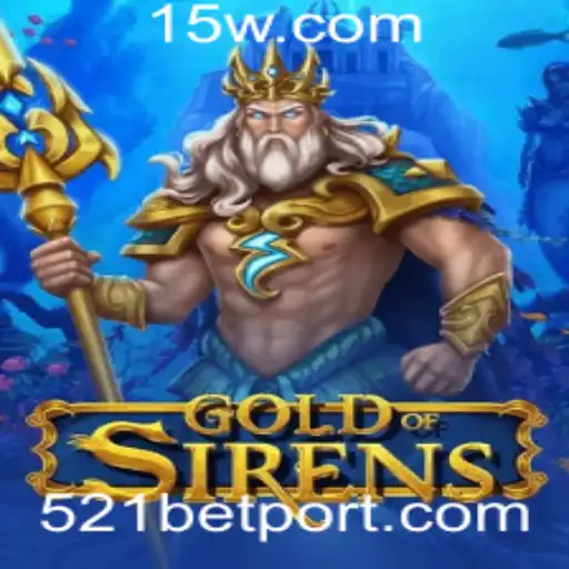 Explorando o Fascinante Mundo de GoldofSirens e o Conceito de 521 Bet