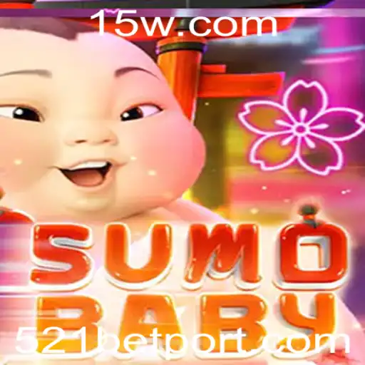 Descubra o Fascinante Mundo de SumoBaby e Sua Conexão com 521 Bet